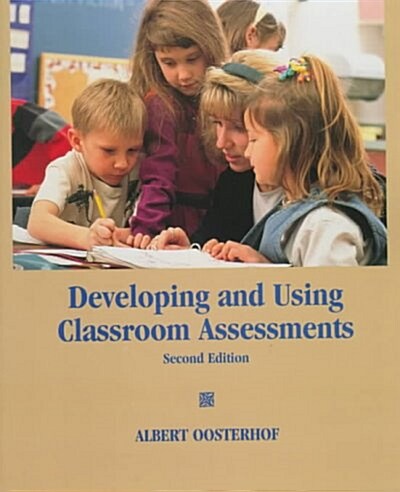 Developing and Using Classroom Assessments (Paperback, 2ND)