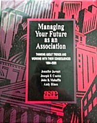 Managing Your Future As an Association (Paperback)