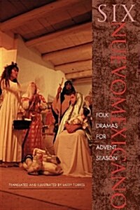 Six Neuvomexicano Folk Dramas for Advent Season (Paperback)