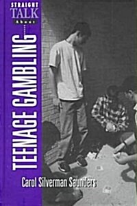 Straight Talk About Teenage Gambling (Hardcover)