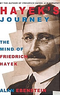 Hayeks Journey: The Mind of Friedrich Hayek (Hardcover)