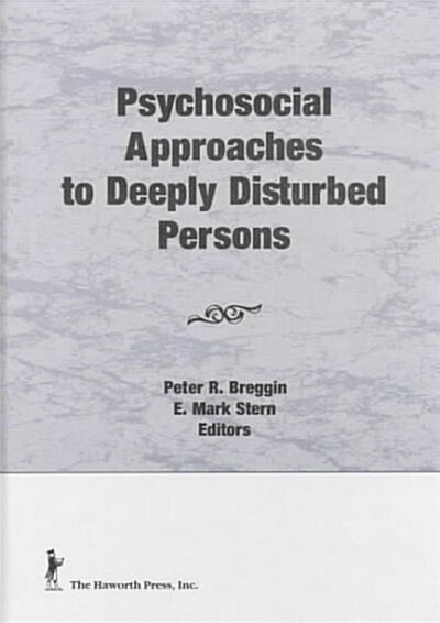 Psychosocial Approaches to Deeply Disturbed Persons (Hardcover)