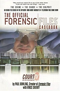 The Official Forensic Files Casebook (Paperback)