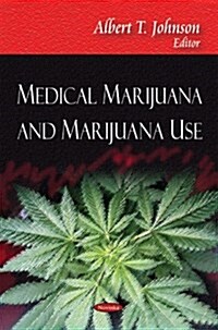 Medical Marijuana and Marijuana Use (Paperback, UK)