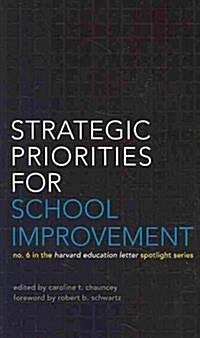 Strategic Priorities for School Improvement: No. 6 in the Harvard Education Letter Spotlight Series (Paperback)