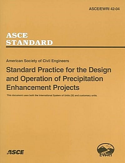 Standard Practice for the Design and Operation of Precipitation Enhancement Projects (Paperback)