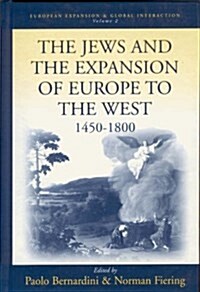 The Jews and the Expansion of Europe to the West, 1450-1800 (Paperback)