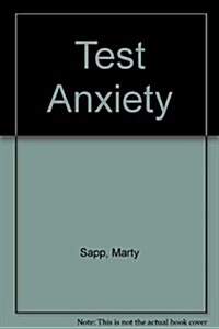 Test Anxiety: Applied Research, Assessment, and Treatment Interventions (Paperback)