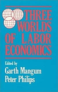 Three Worlds of Labour Economics (Hardcover)
