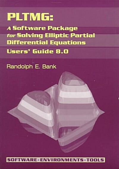 Pltmg: A Software Package for Solving Elliptic Partial Differential Equations: Users Guide 8.0 (Paperback)