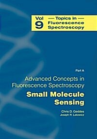 Advanced Concepts in Fluorescence Sensing: Part A: Small Molecule Sensing (Paperback, 2005)