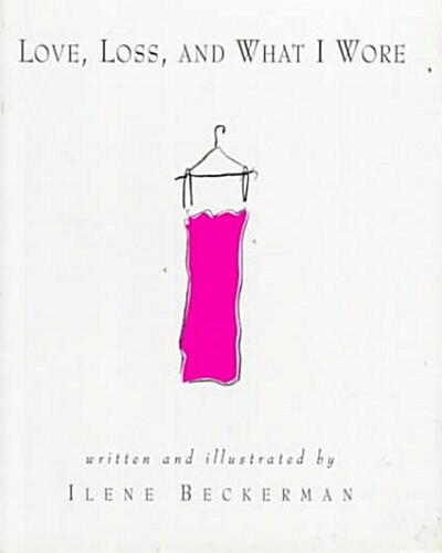 Love, Loss, and What I Wore (Hardcover)