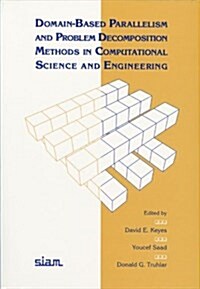 Domain-Based Parallelism and Problem Decomposition Methods in Computational Science and Engineering (Paperback)