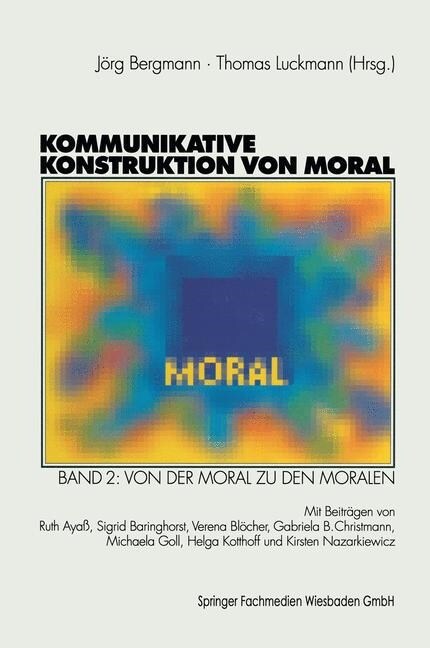 Kommunikative Konstruktion Von Moral (Paperback, Softcover Reprint of the Original 1st 1999 ed.)