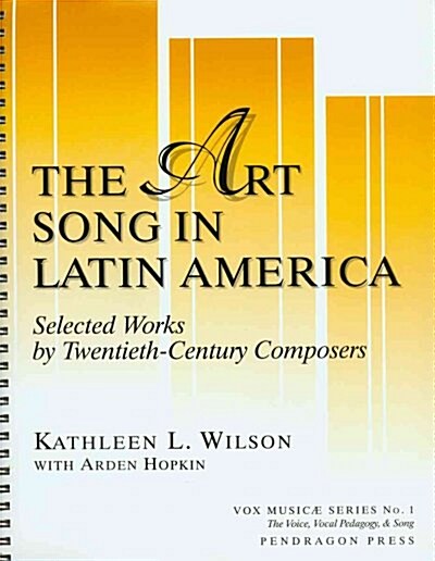 Art Song in Latin America: Selected Works by 20th-Century Composers (Paperback)