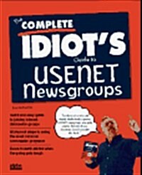 The Complete Idiots Guide to Usenet Newsgroups (Paperback)