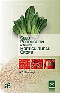 Seed Production of Selected Horticultural Crops (Hardcover)