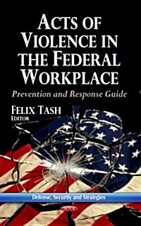 Acts of Violence in the Federal Workplace (Hardcover)