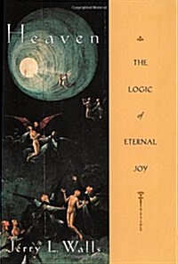 Heaven: The Logic of Eternal Joy (Hardcover)