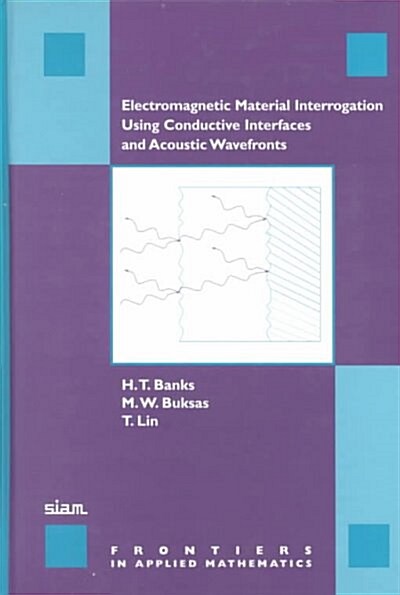 Electromagnetic Material Interrogation Using Conductive Interfaces and Acoustic Wavefronts (Hardcover)