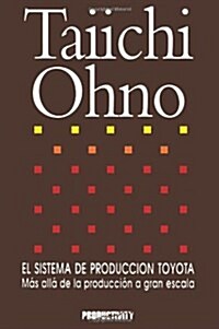 El Sistema de Produccion Toyota: Mas Alla de la Produccion a Gran Escala (Paperback)