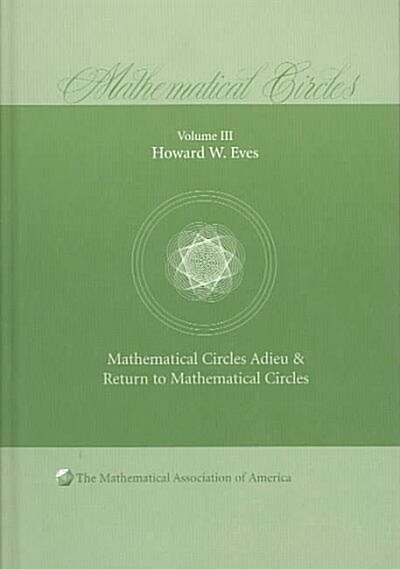 Mathematical Circles: Volume 3, Mathematical Circles Adieu, Return to Mathematical Circles (Hardcover)