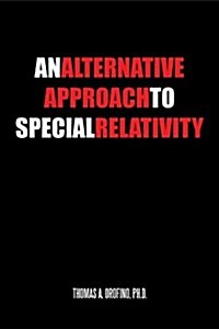 An Alternative Approach to Special Relativity (Paperback)