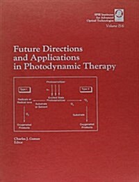 Future Directions and Applications in Photodynamic Therapy (Paperback)