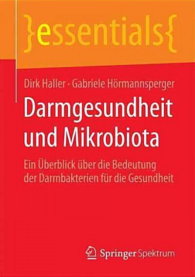 Darmgesundheit Und Mikrobiota: Ein ?erblick ?er Die Bedeutung Der Darmbakterien F? Die Gesundheit (Paperback, 2015)