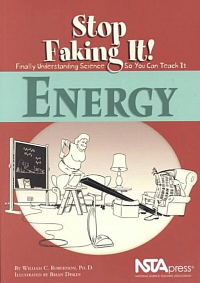 Energy: Stop Faking It! Finally Understanding Science So You Can Teach It (Paperback)