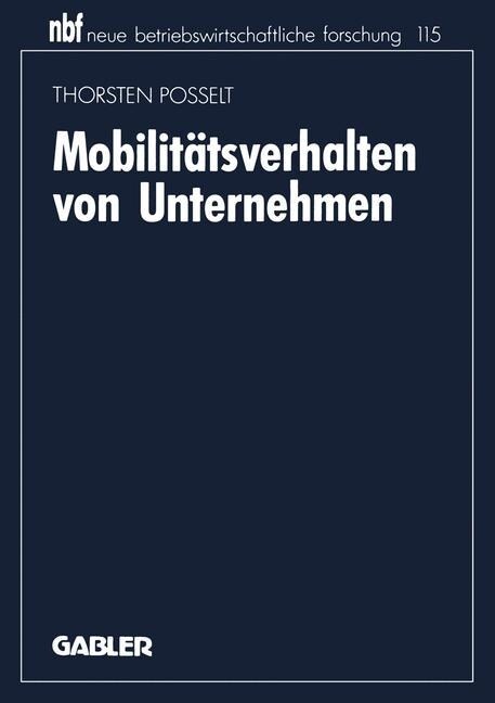 Mobilitatsverhalten Von Unternehmen : Eine Industrieoekonomische Analyse (Paperback, 1993 ed.)