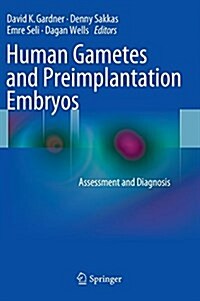 Human Gametes and Preimplantation Embryos: Assessment and Diagnosis (Hardcover, 2013)