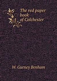 The Red Paper Book of Colchester (Paperback)