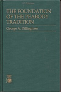 The Foundation of the Peabody Tradition (Hardcover)