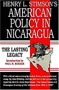 American Policy in Nicaragua: The Lasting Legacy (Paperback)