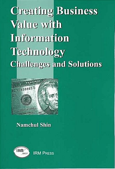 Creating Business Value With Information Technology (Paperback)