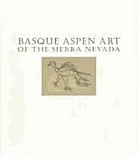 Basque Aspen Art of the Sierra Nevada (Paperback)