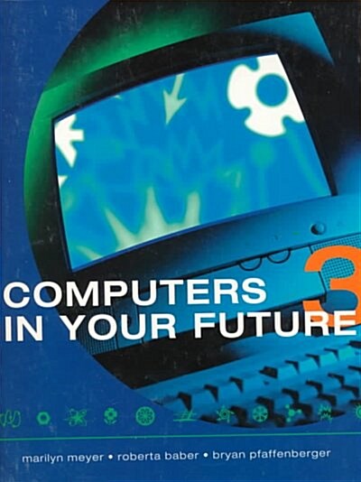 Computers in Your Future (Paperback, 3rd)