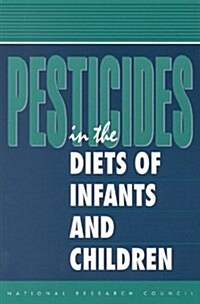 Pesticides in the Diets of Infants and Children (Paperback)