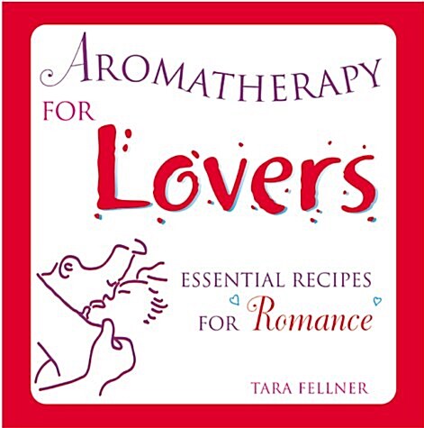 Aromatherapy for Lovers (Hardcover)