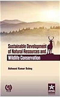 Sustainable Development of Natural Resources and Wildlife Conservation (Hardcover)
