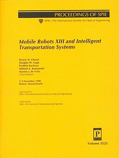 Mobile Robots Xiii and Intelligent Transportation Systems (Paperback)