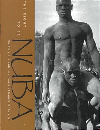 The Right to Be Nuba (Paperback, 1st)