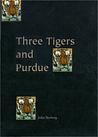 Three Tigers and Purdue: Stories of Korea, Hong Kong, Taiwan, and an American University (Hardcover)