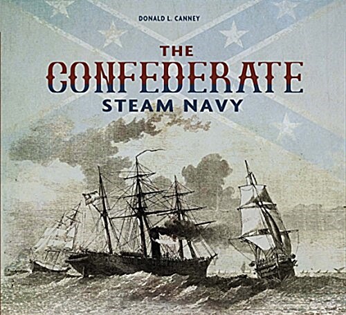 The Confederate Steam Navy: 1861-1865 (Hardcover)