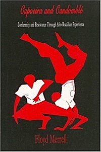 Capoeira and Candombl? Conformity and Resistance through Afro-Brazilian Experience (Hardcover, Markus Wiener P)