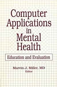 Computer Applications in Mental Health: Education and Evaluation (Paperback)