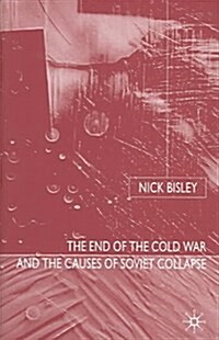 The End of the Cold War and the Causes of Soviet Collapse (Hardcover)