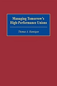 Managing Tomorrows High-performance Unions (Paperback)