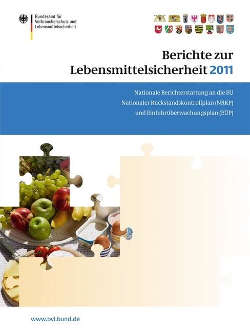 Berichte Zur Lebensmittelsicherheit 2011: Nationale Berichterstattung an Die Eu. Nationaler R?kstandskontrollplan (Nrkp) Und Einfuhr?erwachungsplan (Paperback, 2013)